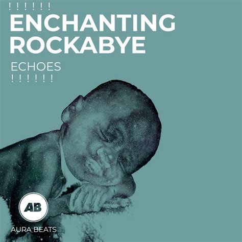 Enchanting Rockabye Echoes Album By White Noise For