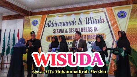 Wisuda Kelas Ix Mts Muhammadiyah Merden Banjarnegara Youtube