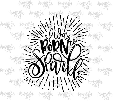 I Was Born To Sparkle Svg Cut File Handlettered Cutting File Etsy