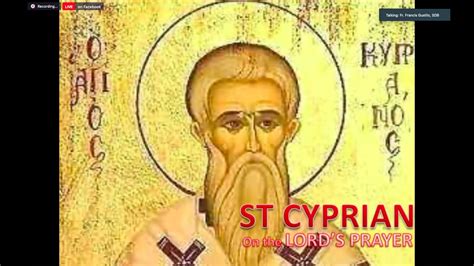 St Cyprian On The Lords Prayer Introduction Youtube