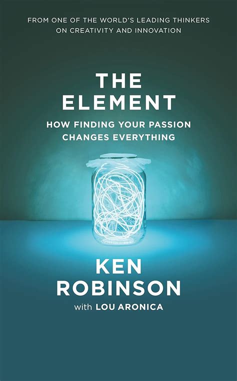 The Element How Finding Your Passion Changes Everything Amazon Co Uk