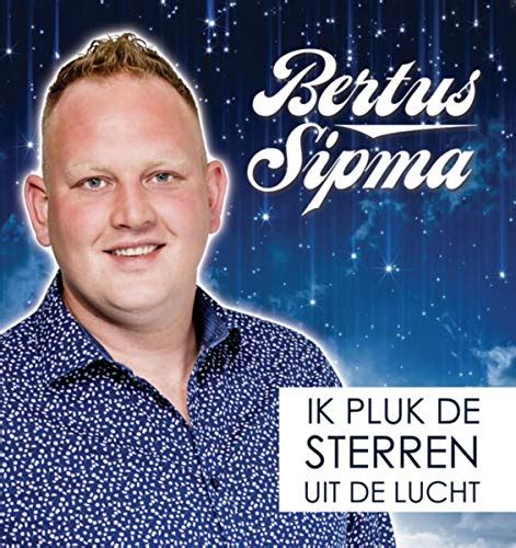 Amazon Music Bertus Sipma Ik Pluk De Sterren Uit De Lucht