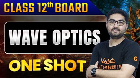 Wave Optics Class Physics One Shot Chandan Sir Youtube