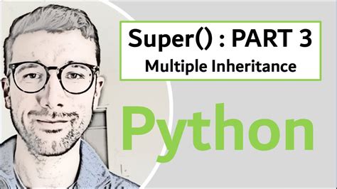 Using Super In Python Part 3 Multiple Inheritance Youtube