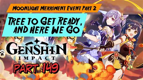 Genshin Impact Tree To Get Ready And Here We Go Moonlight Merriment