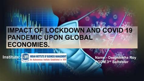 Impact Of Lockdown And Covid 19 Pandemic Upon Global Economies Ppt