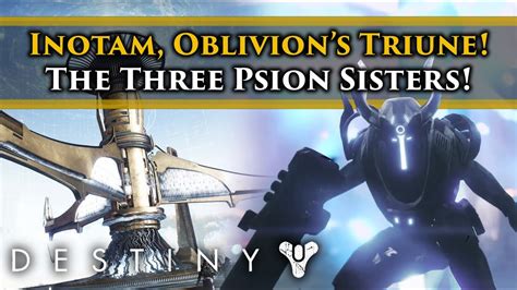 Destiny Lore Inotam Oblivion S Triune Lore The Psion Sisters