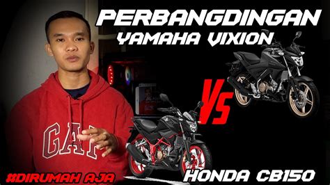 Vixion150 VS Cb150 Perbandingan Singkat Motor Sport Naked 150