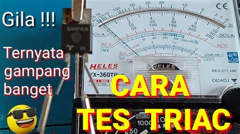 Cara Tes Triac Bagus Atau Rusak Dengan Multimeter Analog Tutorial