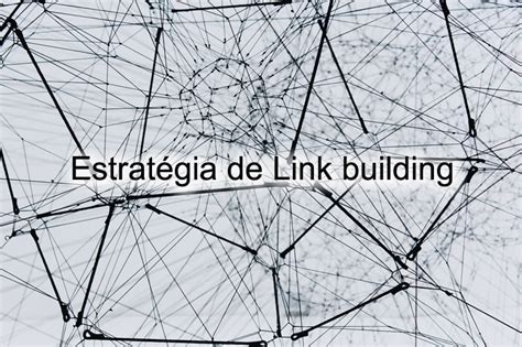 Estratégia De Link Building Uma Poderosa Ação De Marketing Souza Ferro