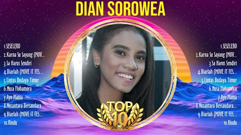 Dian Sorowea Best Hits Dian Sorowea Mix Top Best Opm Tagalog