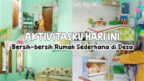 Bersih Bersih Rumah Beres Beres Rumah Aktivitas Irt Di Desa Youtube