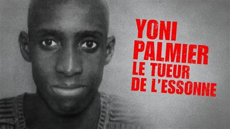 Faites Entrer Laccusé Yoni Palmier Le Tueur De Lessonne En