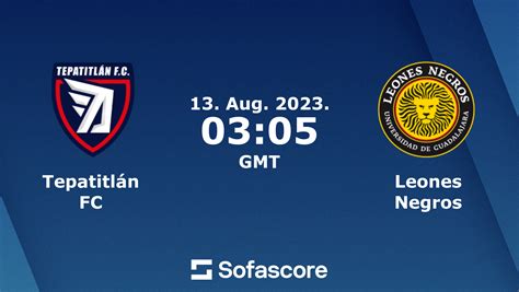 Tepatitlán FC Leones Negros placar ao vivo H2H e escalações Sofascore