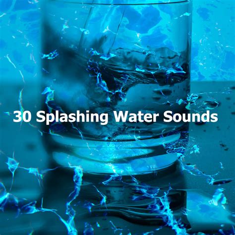 30 Splashing Water Sounds Album By Water Sounds Natural White Noise