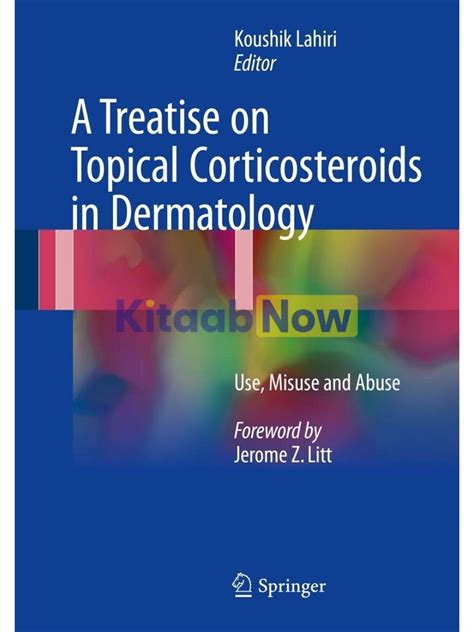 A Treatise On Topical Corticosteroids In Dermatology Use Misuse And