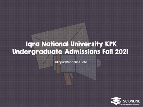 Iqra National University KPK Undergraduate Admissions Fall 2021