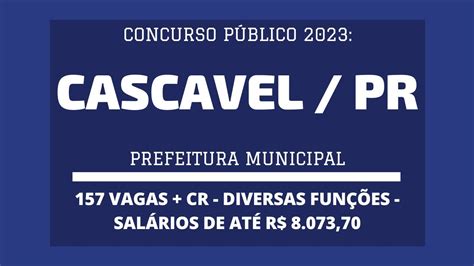 Prefeitura De Cascavel Pr Abre Concurso P Blico Vagas