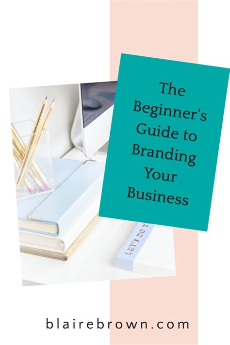 The Beginner S Guide To Branding Your Business Branding Your Business