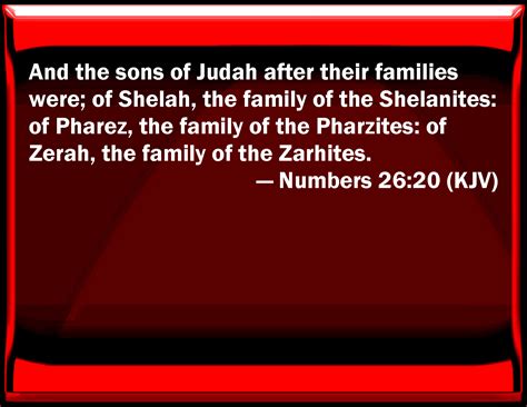 Numbers 26:20 And the sons of Judah after their families were; of ...