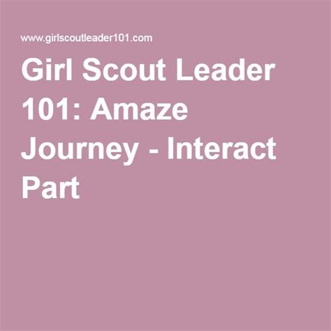 Amaze Journey Interact Part 1 Girl Scouts Cadettes Amuse Journey Girl Scout Troop