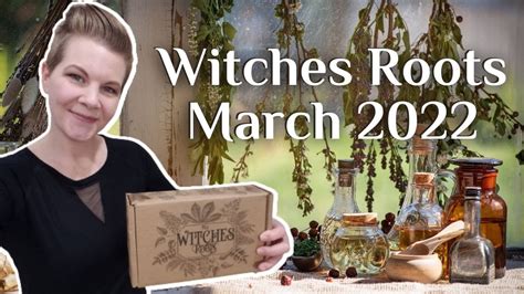 Magic Potency The Witches Roots Unboxing March A Witchy