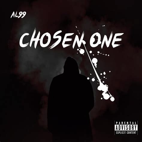 Al99 Chosen One Lyrics And Tracklist Genius