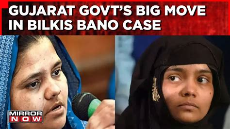 Bilkis Bano Case Gujarat Government Agrees To Present Papers On Early