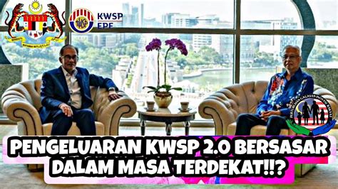 WOW PENGELUARAN KWSP 2 0 BERSASAR SEPATUTNYA DALAM MASA TERDEKAT