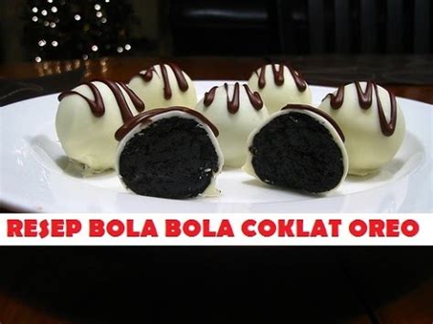 Resep Bola Bola Coklat Oreo Yang Mudah Enak Youtube