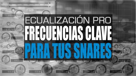 Cómo Ecualizar un Snare Frecuencias CLAVE para Cajas de Batería YouTube