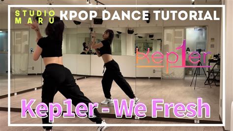 Kep Er We Fresh Kpop Dance Tutorialdance Studio Maru