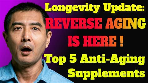 Longevity Update Reverse Aging Is Here Top 5 Anti Aging Supplements👉