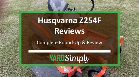 Husqvarna Z254F Review: Hydrostatic Zero Turn Riding Mower - YardSimply.com