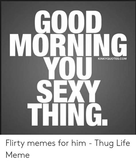 Flirty Good Morning Quotes For Him Funny Shawanda Wingate