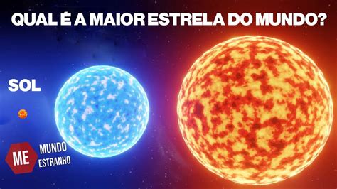 Qual A Maior Estrela Do Universo Compara O De Tamanho Maiores