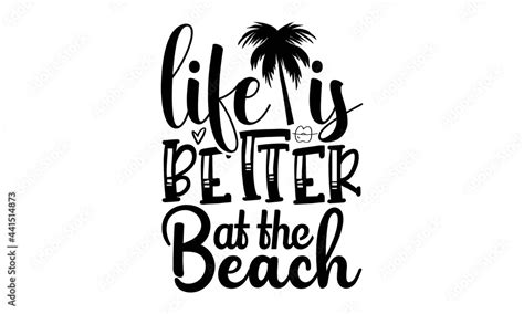 Vetor De Life Is Better At The Beach Svg Beach Bundle Beach Svg