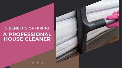 9 Benefits Of Hiring A Professional House Cleaner Construction How