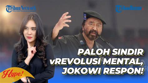 Jokowi Tanggapi Sindiran Surya Paloh Sebut Revolusi Mental Tak Berhasil