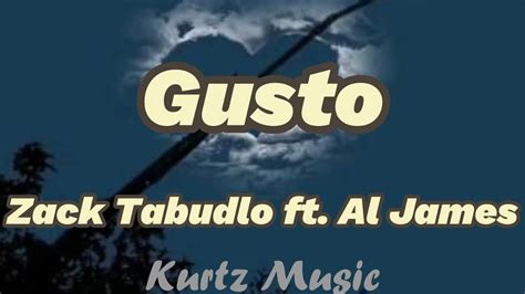 Gusto Zack Tabudlo Ft Al James Lyrics YouTube