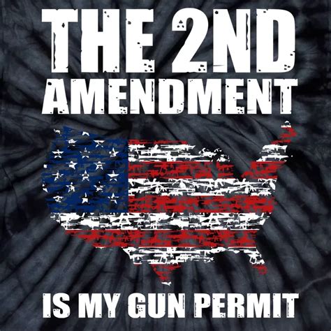 The 2nd Amendment Is My Gun Permit American Gun Flag Tie Dye T Shirt