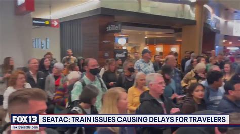 Train Issues At Seatac Cause Massive Delays Fox 13 Seattle