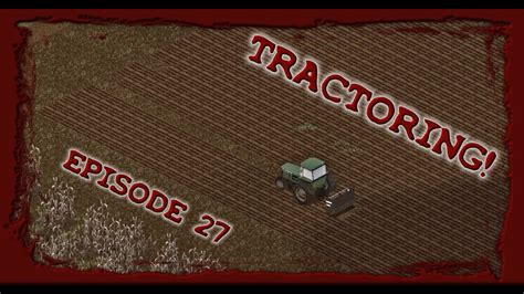 Tractoring Playing Myself Ep Project Zomboid Build