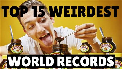 15 Completely Weird Guinness World Records Youtube