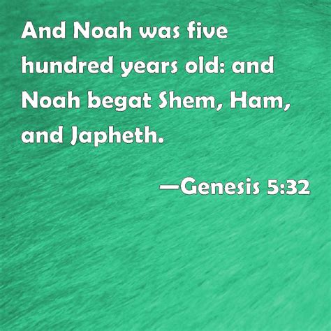 Genesis 5 32 And Noah Was Five Hundred Years Old And Noah Begat Shem