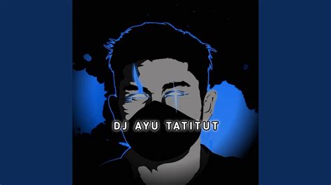 Inst Dj Ayu Tatitut Youtube