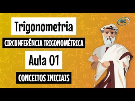 Trigonometria Circunfer Ncia Trigonom Trica Aula Conceitos