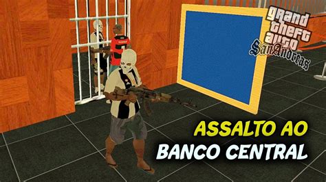 Gta Mta Roleplay O Assalto Ao Banco Central Da Cidade Youtube