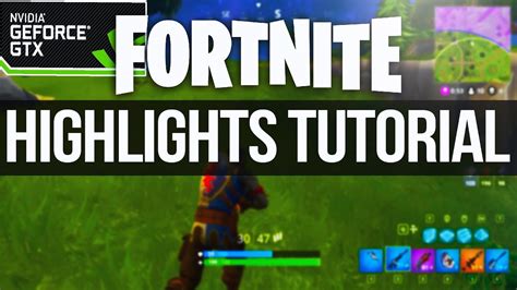 Fortnite Nvidia Highlights Tutorial And Setup Guide Youtube