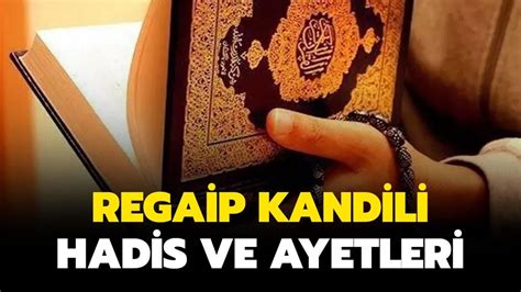 Regaip Kandili Hadisleri Regaip Kandili Ile Ilgili Hadisler Ve Ayetler